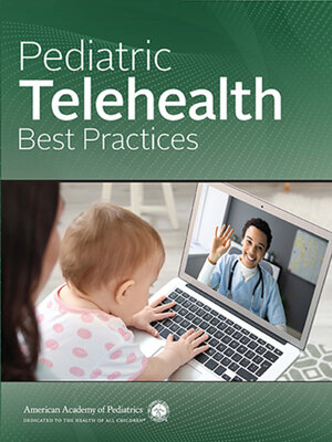 cover image of Pediatric Telehealth Best Practices